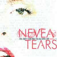 Nevea Tears : Do I Have to Tell You Why I Love You?